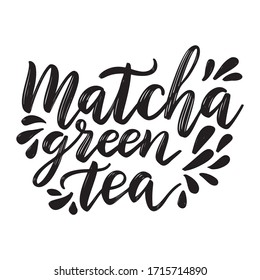 Matcha green tea quote isolated on white background. Matcha hand drawn lettering phrase for logo, label and tea packaging. Traditional japanese and asian drink. Calligraphy vector illustration.