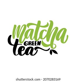 Matcha green tea quote isolated on background. Matcha hand drawn lettering phrase on green card for logo, label and tea packaging. Asian japanese drink. Calligraphy illustration. Vector illustration