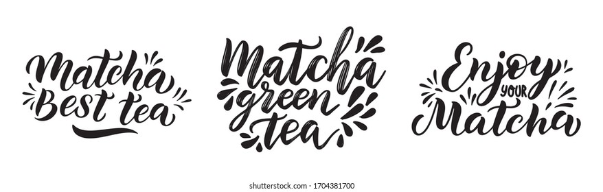 Matcha green tea quote set isolated on white background. Matcha hand drawn lettering phrase for logo, label and tea packaging. Traditional japanese and asian drink. Calligraphy vector illustration.