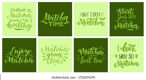 Matcha green tea quote set of green cards isolated on white background. Matcha hand drawn lettering phrase for logo, label and tea packaging. Japanese and asian drink. Calligraphy vector illustration.