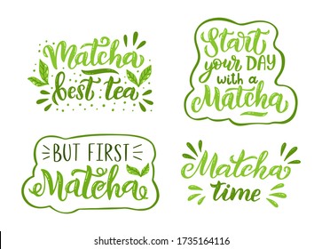 Matcha green tea quote set isolated on white background. Matcha hand drawn lettering phrase for logo, label and tea packaging. Traditional japanese and asian drink. Calligraphy vector illustration.