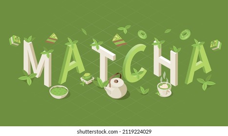 Matcha isometric composition with isolated icons of herbs cakes powder kettle and cups with 3d letters vector illustration