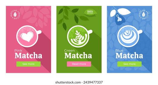 Matcha latte banners set. Design template of green, blue and pink color matcha tea. Cup of healthy natural vegan beverage vector illustration. Japanese drink of pure organic powder, fruit and flower