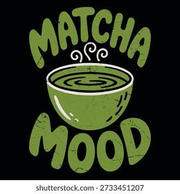 Matcha Mood Engraçado Verde Tea Lover Vintage Matcha Chá T-shirt Design