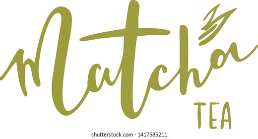 Matcha tea. Hand drawn lettering quote about matcha tea. Japanese ethnic and national tea ceremony. Lettering card. Can be used for shop, banner, poster.