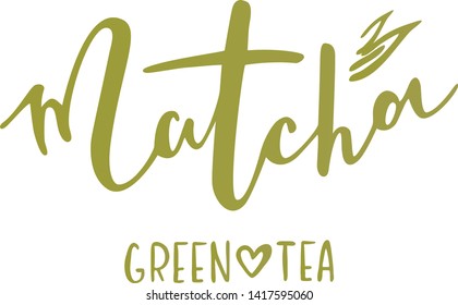 Matcha tea. Hand drawn lettering quote about matcha tea. Japanese ethnic and national tea ceremony. Lettering card. Can be used for shop, banner, poster.