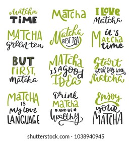 Matcha tea label. Hand written lettering inscription positive quote, calligraphy vector illustration. Text sign slogan design for quote poster, greeting card, print, cool badge, packaging