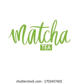 Matcha tea poster, label, logo. Traditional japanese tea. Hand drawn lettering phrase isolated on white. Calligraphy vector illustration. Natural, organic design banner for cafe, tea shops.