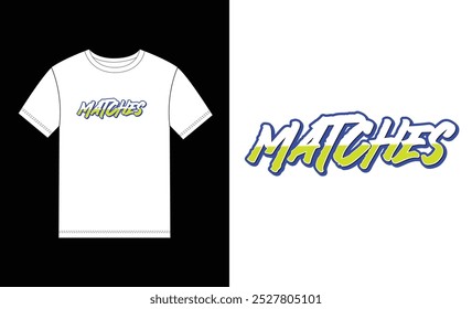 Matches text effect vector  for graphic tee t shirt
