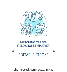Matching career field and host employer concept icon. Internship procedure abstract idea thin line illustration. Reach professional destination. Vector isolated outline color drawing. Editable stroke