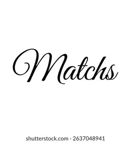 matchs text for T-shirt print and other use on white background.