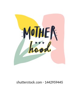 Maternity handdrawn lettering inscription. Mom text. Stylish poster or postcard. Vector illustration.