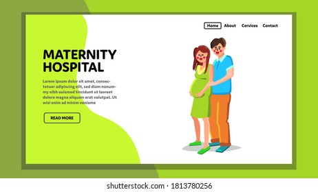 Maternity Hospital Consultation Parents Vector. Maternity Hospital Clinic For Future Mother And Father Waiting Newborn Baby. Characters Pregnancy Girl And Man Web Flat Cartoon Illustration