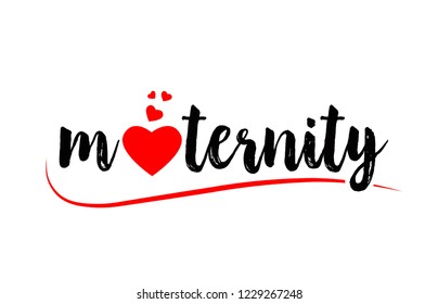 maternity word text with red love heart suitable for logo or typography design