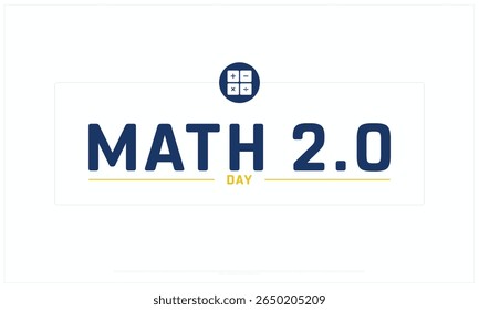 Math 2.0 Day design on white background, Typographic Design of Math 2.0 Day, Vector Design of Math 2.0 Day, Math 2.0 Day