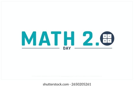 Math 2.0 Day design on white background, Typographic Design of Math 2.0 Day, Vector Design of Math 2.0 Day, Math 2.0 Day