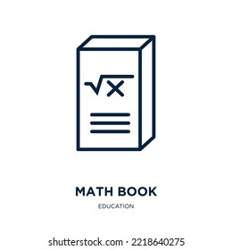 Math Book Icon From Education Collection. Thin Linear Math Book, Education, Math Outline Icon Isolated On White Background. Line Vector Math Book Sign, Symbol For Web And Mobile