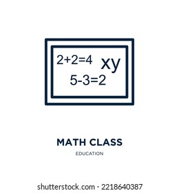 math class icon from education collection. Thin linear math class, education, lesson outline icon isolated on white background. Line vector math class sign, symbol for web and mobile