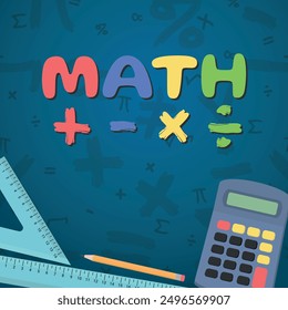 Math Design - Layout with Colorful Math Logo, Calcutator, Rulers and Pencil on Blue Background with Mathematical Symbols. Square Shape.