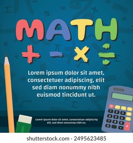 Math Design Template - Layout with Colorful Math Logo, Calcutator, Pencil and Eraser on Blue Background with Mathematical Symbols. Square Shape.