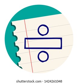Math Division Sign. Free Hand Icon on a Notebook Sheet
