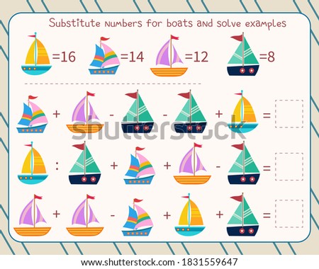 Math game for children substitute numbers instead of boats, solve an example and write down the answer