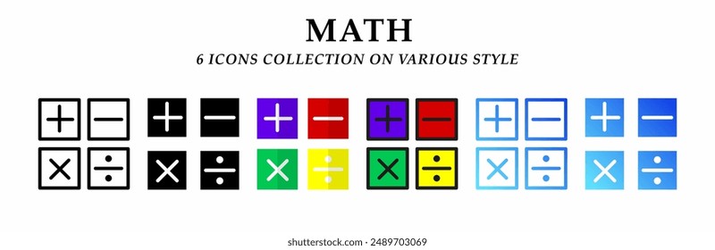 Math icons collection. 6 Various styles. Lineal, solid Black, flat, lineal color and gradient. For sign, symbol, presentation, infographic or web graphics. Vector Illustration.