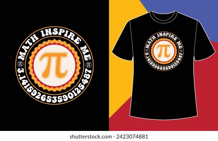 Math inspire me 3.14 , pi day t shirt design print template