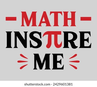 Math instre me T-shirt, Happy Pi Day, 3.14159 Shirt, Teacher Pi Day, March 14 shirt, I Love Math, Math T-shirt, Funny Pi Day, Cut File For Cricut And Silhouette