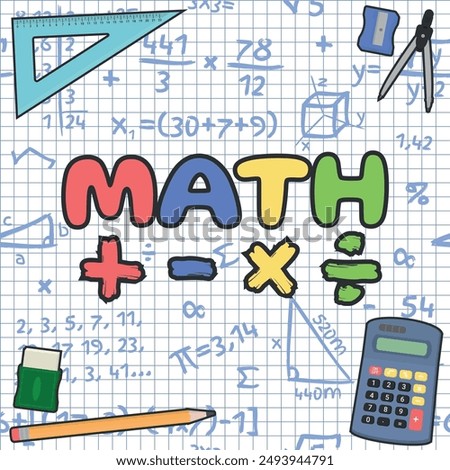 Math Logo - Layout with Colorful Math Logo and School Objects on Squared Paper Sheet with Mathematical Accounts and Symbols Background. Square Shape.