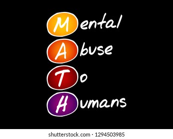 MATH - Mental Abuse To Humans, acronym concept