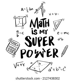 Math is my super power hand lettering. Motivational quote - Shutterstock ID 2127438302