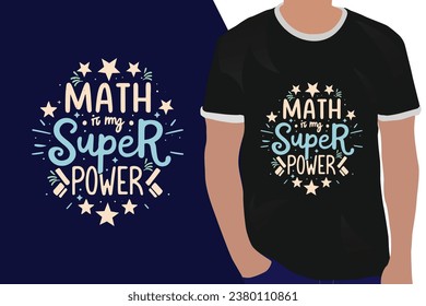 Math is my super power motivation quote or t shirts design
