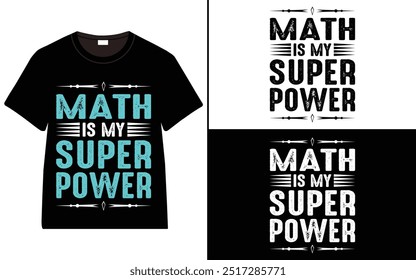 Math is My Superpower T-shirt Design, Typography T-shirt design