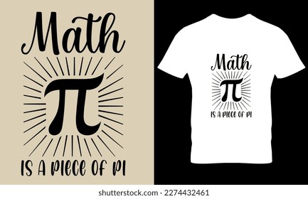 Math is a peace of pi. pi day t shirt design