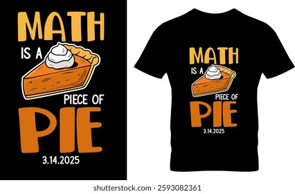 Math is a Piece of Pie Pi Day T shirt Design - Teacher T shirt design - Math Lover T shirt Design 