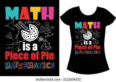 Math is a piece of pie SVG t shirt. Craft t-shirt design for women. Happy pi day t-shirt design for a teacher.
