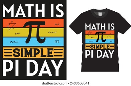 Math is sample pi day. Pi day typographic vector t-shirts design. Funny pi day t shirt design and funny quote. Pi day design ready for print, poster, card gift, stickers, banner, design, pattern,