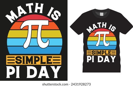 las matemáticas son un simple día de pi. Diseño de camisetas de vector tipográfico de día Pi. Divertido diseño de la camiseta del día del pi y cita divertida. Pi día diseño listo para imprimir, póster, tarjeta de regalo, pegatinas, banner, diseño.