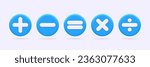 Math symbols set. Mathematical plus, minus, equal, multiply and divide signs on blue button. 3d element for education, learning, calculation, accounting, financial operations concept. Isolated vector