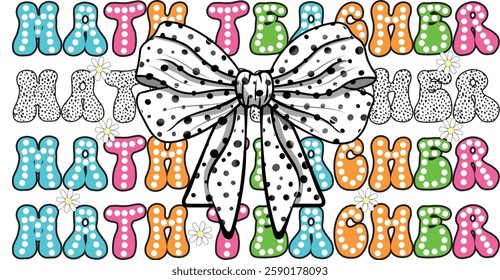 Math teacher, Coquette Bow, Retro vintage, Dalmatian dots, life, Race checkered, Leopard, bundle, half, teache, r, cheetah