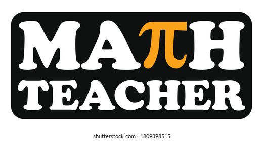 Math Teacher design with Pi sign - Mathematics teacher - sticker, t-shirt, banner, poster, logo illustration, icon