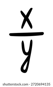 Fracción matemática X dividida por Y, Doodle de símbolo dibujado a mano. Programa educativo de álgebra docente escolar. Aislado. Ilustración vectorial