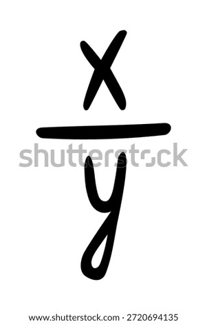 Mathematical fraction X Divided By Y, Hand Drawn Symbol Doodle. School teaching algebra educational program. Isolated. Vector Illustration
