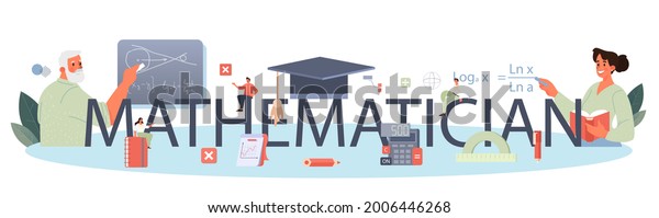 Mathematician\
typographic header. Mathematician seek and use scientific pattern\
and research to formulate new calculation. Math analysis and\
conjecture computing. Vector\
illustration.