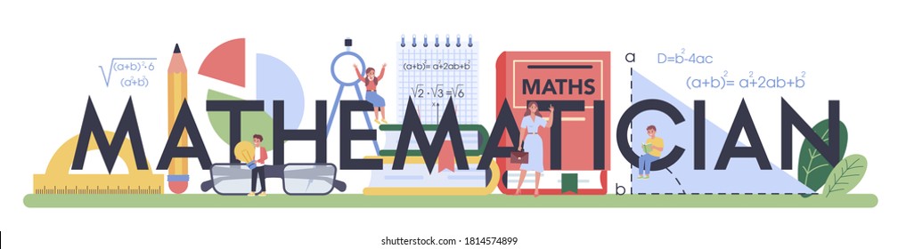 Mathematician ypographic header. Learning mathematics, idea of education and knowledge. Science, technology, engineering, mathematics education. Isolated flat vector illustration