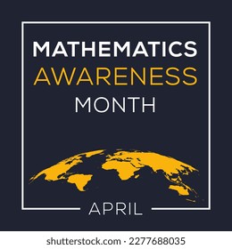 Mathematics Awareness Month, held on April.