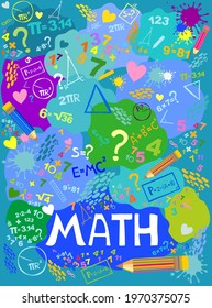 Mathematics concepts background. Concept of education. School  pattern with math formulas, calculations and figures for a poster, cover or banner. Algebra, geometry, statistics, basic maths. Vector 