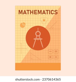 Mathematics cover page design. Back to school. Template for banners, flyer, books and magazine cover. Mathematics resources for teachers and students.