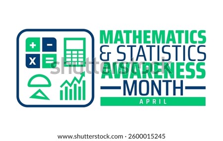Mathematics and Statistics Awareness Month background banner or poster design template. observed every year in  April. Holiday concept. Use to any Template, card, poster, placard, template.